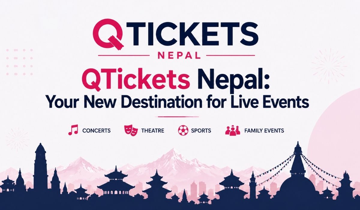 QTickets Nepal: Your New Destination for Live Events